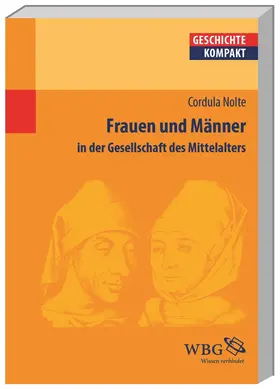 Nolte |  Frauen und Männer in der Gesellschaft des Mittelalters | Buch |  Sack Fachmedien