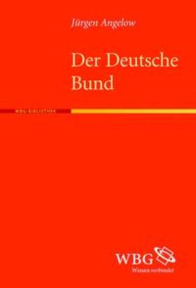 Angelow |  Der Deutsche Bund | Buch |  Sack Fachmedien