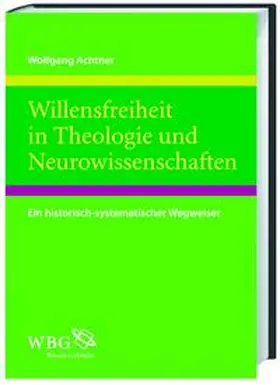 Achtner |  Willensfreiheit in Theologie und Neurowissenschaften | Buch |  Sack Fachmedien