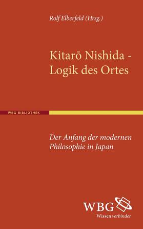 Nishida |  Nishida, K: Kitaro Nishida, Logik des Ortes | Buch |  Sack Fachmedien