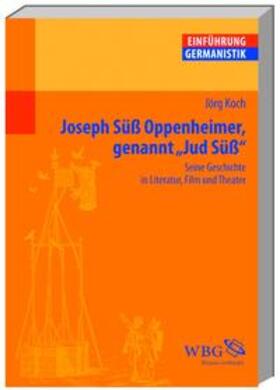 Koch |  Joseph Süß Oppenheimer genannt "Jud Süß" | Buch |  Sack Fachmedien