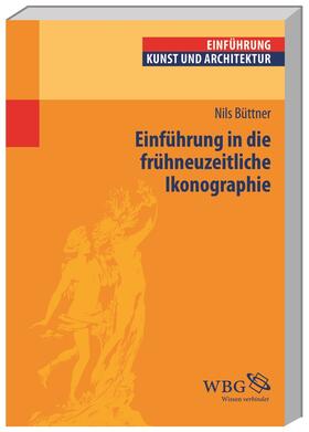Büttner |  Einführung in die frühneuzeitliche Ikonographie | Buch |  Sack Fachmedien