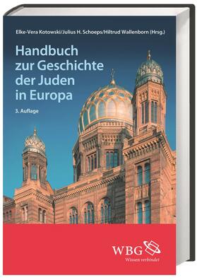 Schoeps / Kotowski / Wallenborn |  Handbuch zur Geschichte der Juden in Europa | Buch |  Sack Fachmedien