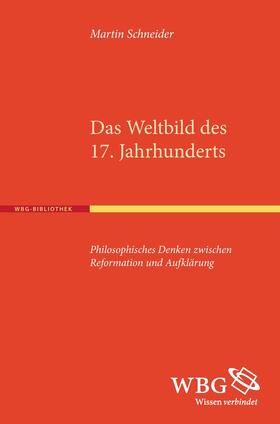 Schneider / Benitez de Schneider |  Das Weltbild des 17. Jahrhunderts | Buch |  Sack Fachmedien