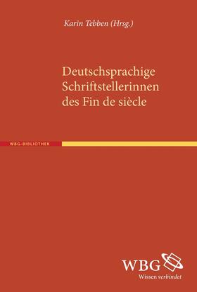 Tebben |  Deutschsprachige Schriftstellerinnen des Fin de siècle | Buch |  Sack Fachmedien