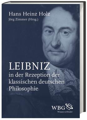 Holz / Holz-Markun / Zimmer |  Leibniz in der Rezeption der klassischen deutschen Philosophie | Buch |  Sack Fachmedien