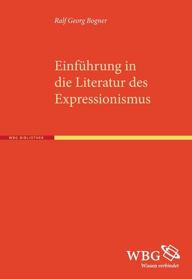 Bogner / Bogdal / Grimm |  Einführung in die Literatur des Expressionismus | Buch |  Sack Fachmedien