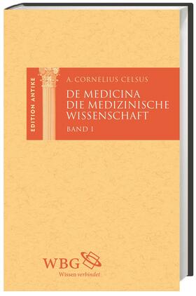 Celsus / Baier / Brodersen |  De Medicina / Die medizinische Wissenschaft. 3 Bände | Buch |  Sack Fachmedien