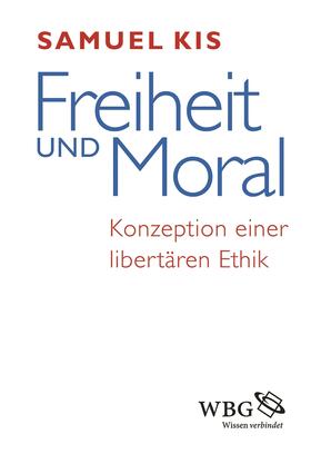 Kis |  Freiheit und Moral | Buch |  Sack Fachmedien