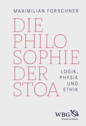 Forschner |  Forschner, M: Philosophie der Stoa | Buch |  Sack Fachmedien