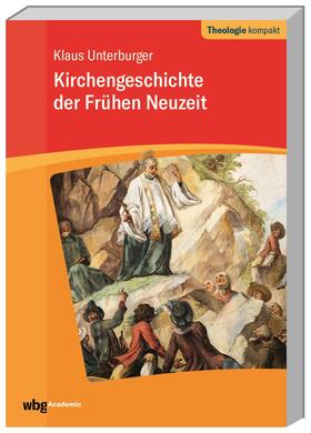 Unterburger |  Kirchengeschichte der frühen Neuzeit | Buch |  Sack Fachmedien