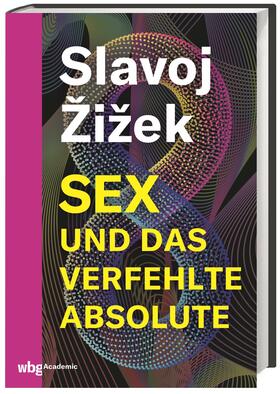 Zizek / Žižek |  Sex und das verfehlte Absolute | Buch |  Sack Fachmedien