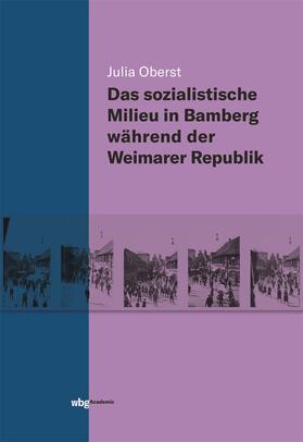 Oberst |  Das sozialistische Milieu in Bamberg während der Weimarer Republik | Buch |  Sack Fachmedien