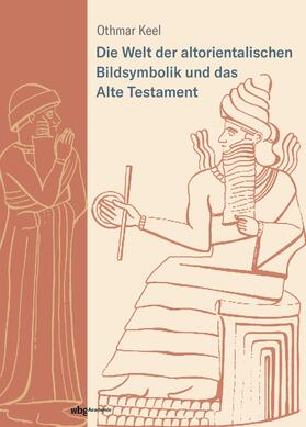 Keel |  Die Welt der altorientalischen Bildsymbolik und das Alte Testament | Buch |  Sack Fachmedien