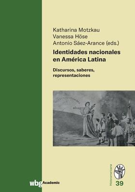Motzkau / Höse / Saez-Arance |  Identidades nacionales en América Latina | Buch |  Sack Fachmedien