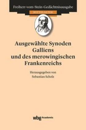 Scholz / Goetz |  Ausgewählte Synoden Galliens und des merowingischen Frankenreichs | eBook | Sack Fachmedien