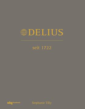 Tilly |  Delius. Seit 1722 | Buch |  Sack Fachmedien
