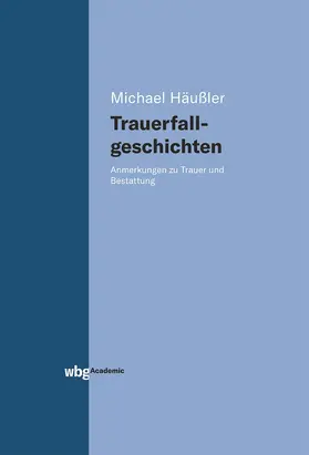 Häußler |  Trauerfallgeschichten | Buch |  Sack Fachmedien