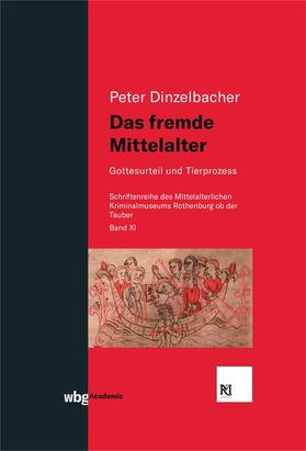 Dinzelbacher / Mittelalterliches Kriminalmuseum |  Das fremde Mittelalter | Buch |  Sack Fachmedien