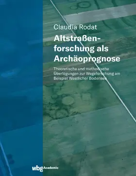 Rodat |  Altstraßenforschung als Archäoprognose | Buch |  Sack Fachmedien