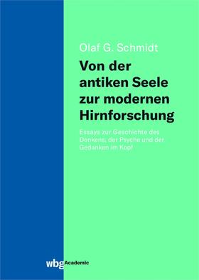 Schmidt |  Von der antiken Seele zur modernen Hirnforschung | Buch |  Sack Fachmedien