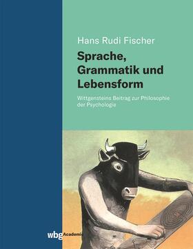 Fischer | Sprache, Grammatik und Lebensform | Buch | 978-3-534-40605-0 | sack.de