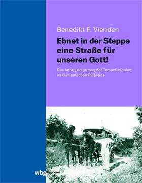 Vianden |  Ebnet in der Steppe eine Straße für unseren Gott! | Buch |  Sack Fachmedien