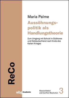 Palme |  Aussöhnungspolitik als Handlungstheorie | Buch |  Sack Fachmedien