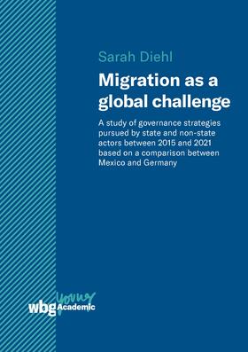 Diehl |  Migration as a global challenge | Buch |  Sack Fachmedien