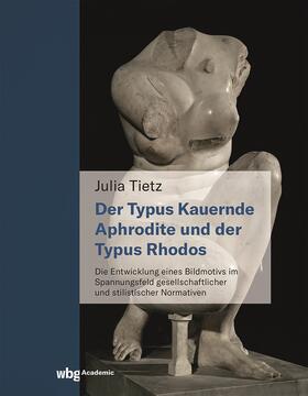 Tietz |  Die kauernde Aphrodite und der Typus Rhodos | Buch |  Sack Fachmedien