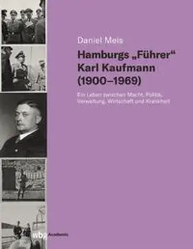 Meis |  Hamburgs "Führer" Karl Kaufmann (1900-1969) | eBook | Sack Fachmedien