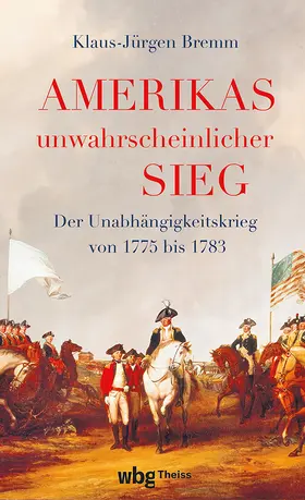 Bremm |  Amerikas unwahrscheinlicher Sieg | Buch |  Sack Fachmedien