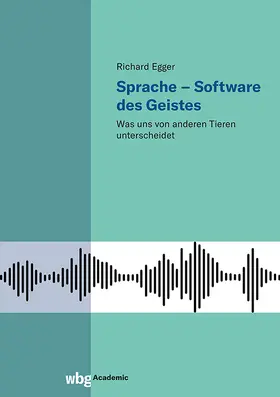 Egger |  Sprache - Software des Geistes | Buch |  Sack Fachmedien