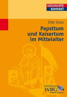 Goez / Kintzinger |  Goez, Papsttum und Kaisertu... | eBook | Sack Fachmedien