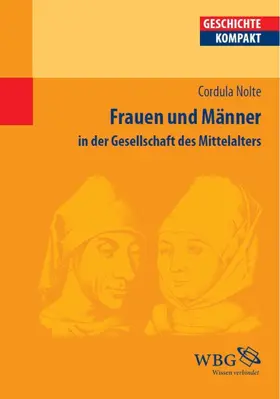 Nolte / Kintzinger |  Frauen und Männer in der Gesellschaft des Mittelalters | eBook | Sack Fachmedien