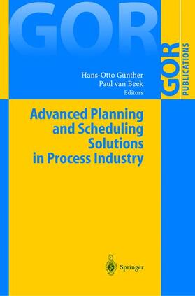 Günther / van Beek |  Advanced Planning and Scheduling Solutions in Process Industry | Buch |  Sack Fachmedien