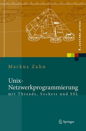 Zahn |  Unix-Netzwerkprogrammierung mit Threads, Sockets und SSL | Buch |  Sack Fachmedien