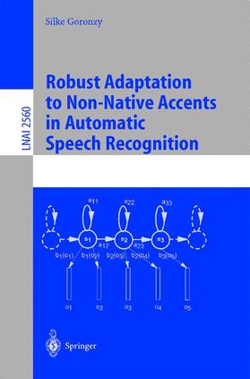 Goronzy |  Robust Adaptation to Non-Native Accents in Automatic Speech Recognition | Buch |  Sack Fachmedien