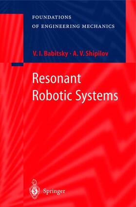 Babitsky / Shipilov |  Resonant Robotic Systems | Buch |  Sack Fachmedien
