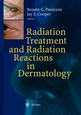 Panizzon / Cooper |  Radiation Treatment and Radiation Reactions in Dermatology | Buch |  Sack Fachmedien