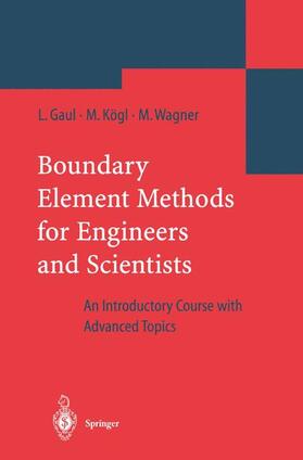 Gaul / Wagner / Kögl |  Boundary Element Methods for Engineers and Scientists | Buch |  Sack Fachmedien