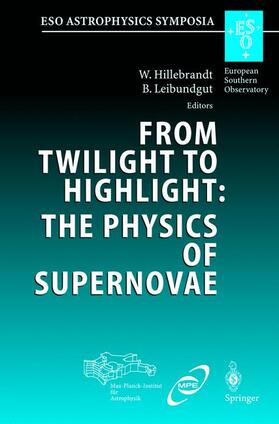 Leibundgut / Hillebrandt |  From Twilight to Highlight: The Physics of Supernovae | Buch |  Sack Fachmedien