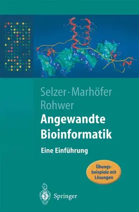 Selzer / Rohwer / Marhöfer |  Angewandte Bioinformatik | Buch |  Sack Fachmedien