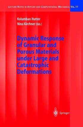 Kirchner / Hutter |  Dynamic Response of Granular and Porous Materials under Large and Catastrophic Deformations | Buch |  Sack Fachmedien