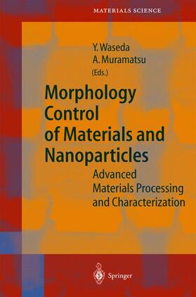 Muramatsu / Waseda |  Morphology Control of Materials and Nanoparticles | Buch |  Sack Fachmedien