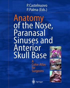 Castelnuovo / Palma |  Anatomy of the Nose, Paranasal Sinuses and Anterior Skull Base | Buch |  Sack Fachmedien