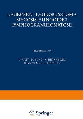 Arzt / Arzt / Fuhs |  Leukosen · Leukoblastome Mycosis Fungoides Lymphogranulomatose | Buch |  Sack Fachmedien