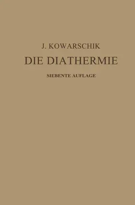 Kowarschik |  Die Diathermie | Buch |  Sack Fachmedien