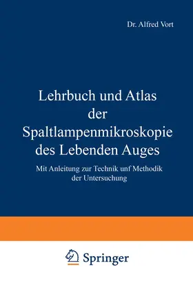 Vogt |  Lehrbuch und Atlas der Spaltlampenmikroskopie des Lebenden Auges | Buch |  Sack Fachmedien