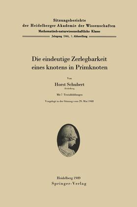 Schubert |  Die eindeutige Zerlegbarkeit eines Knotens in Primknoten | Buch |  Sack Fachmedien
